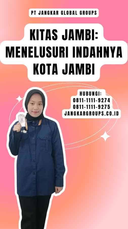 Kitas Jambi Menelusuri Indahnya Kota Jambi