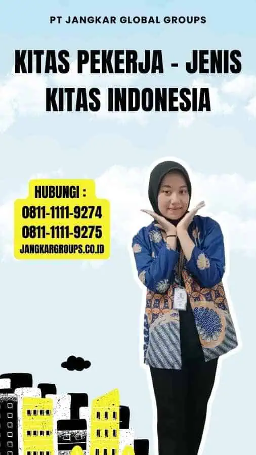 Kitas Pekerja - Jenis Kitas Indonesia