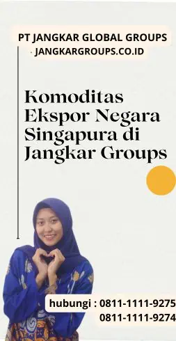 Komoditas Ekspor Negara Singapura di Jangkar Groups