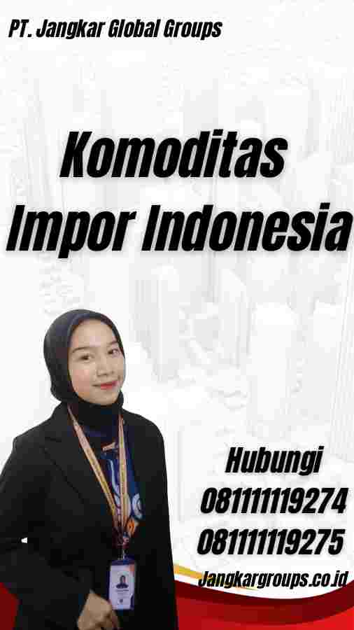 Komoditas Impor Indonesia