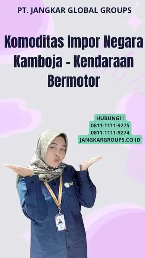 Komoditas Impor Negara Kamboja - Kendaraan Bermotor