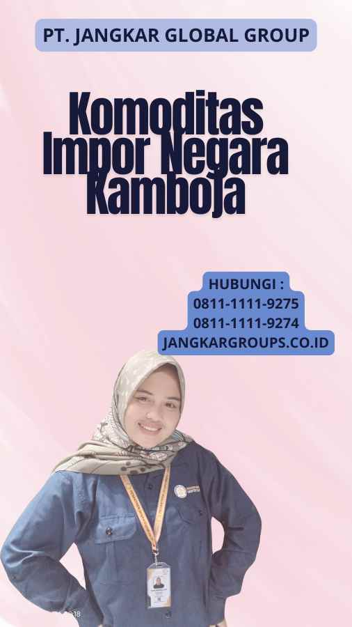 Komoditas Impor Negara Kamboja