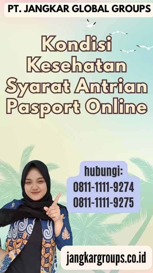 Kondisi Kesehatan Syarat Antrian Pasport Online