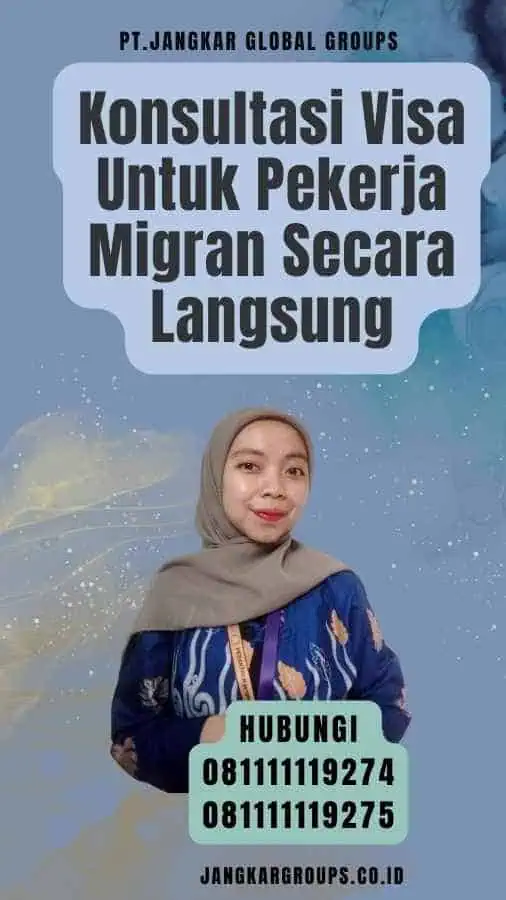 Konsultasi Visa Untuk Pekerja Migran Secara Langsung