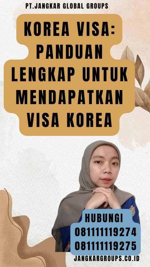 Korea Visa Panduan Lengkap Untuk Mendapatkan Visa Korea