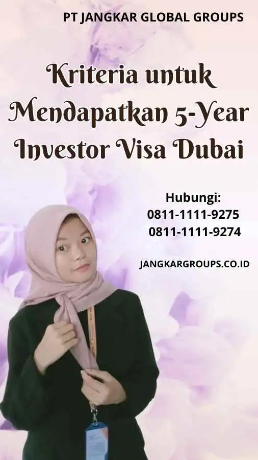 Kriteria untuk Mendapatkan 5-Year Investor Visa Dubai