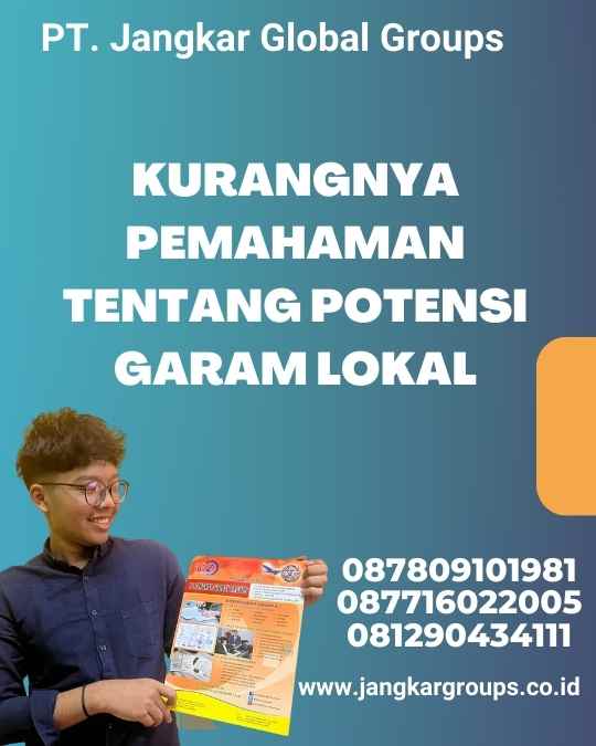 Kurangnya Pemahaman tentang Potensi Garam Lokal