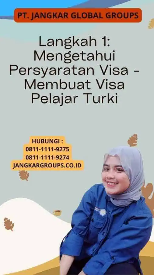 Langkah 1: Mengetahui Persyaratan Visa - Membuat Visa Pelajar Turki