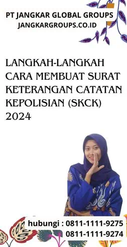 Langkah-Langkah Cara Membuat Surat Keterangan Catatan Kepolisian (SKCK) 2024