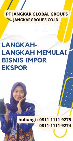 Langkah-Langkah Memulai Bisnis Impor Ekspor