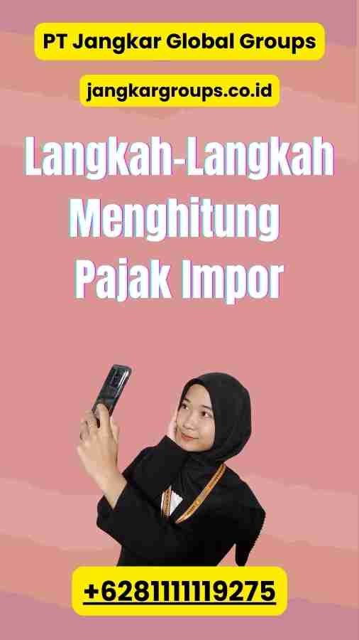 Langkah-Langkah Menghitung Pajak Impor