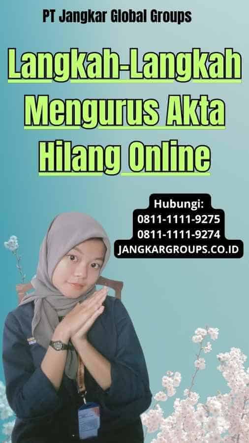 Langkah-Langkah Mengurus Akta Hilang Online