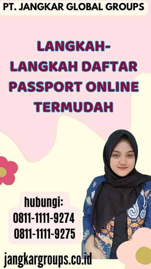 Langkah-langkah Daftar Passport Online Termudah