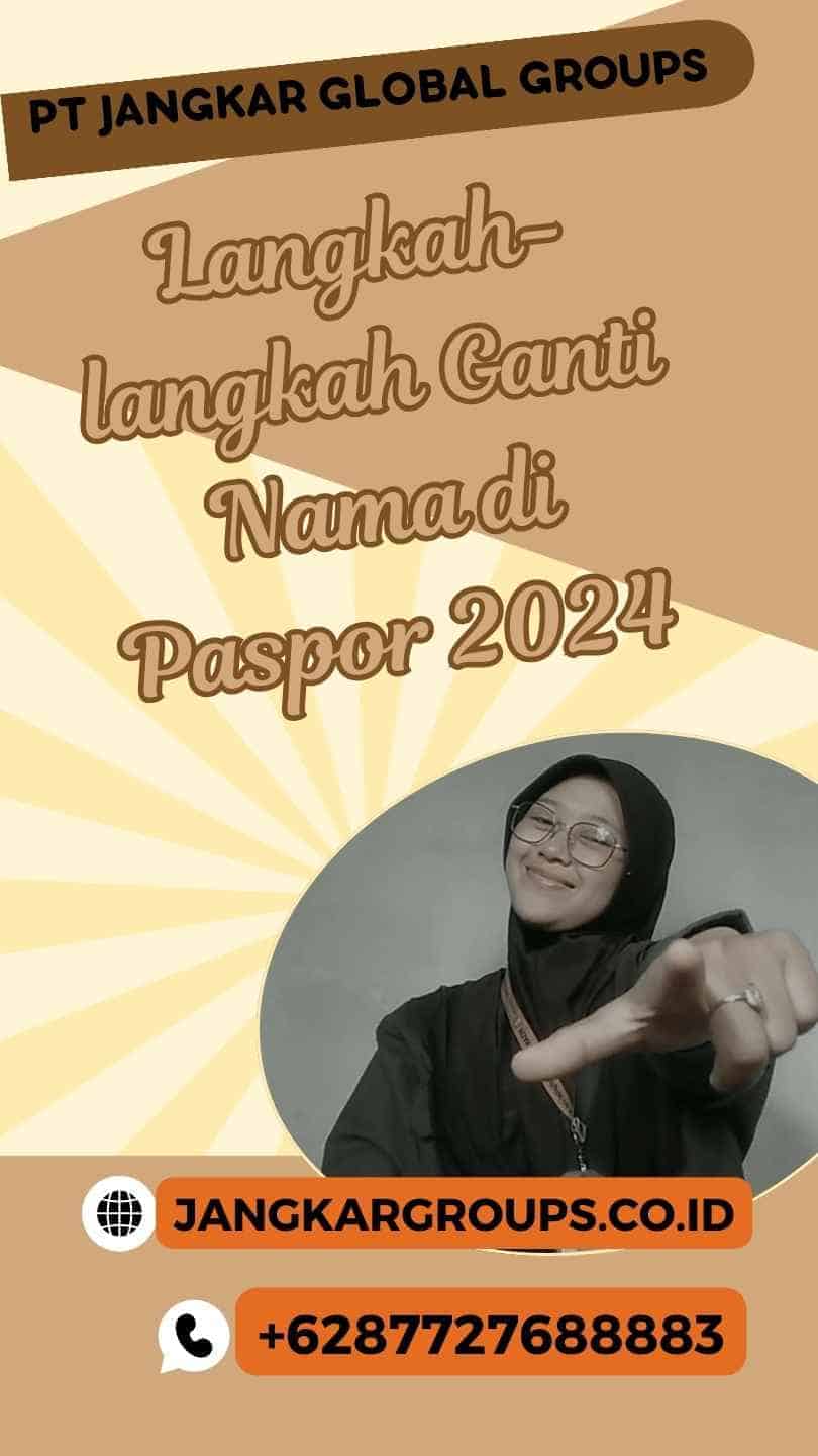 Langkah-langkah Ganti Nama di Paspor 2024