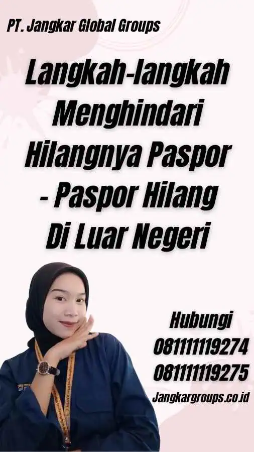 Langkah-langkah Menghindari Hilangnya Paspor - Paspor Hilang Di Luar Negeri