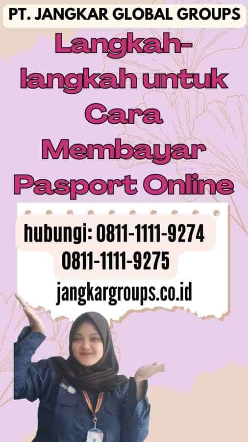 Langkah-langkah untuk Cara Membayar Pasport Online