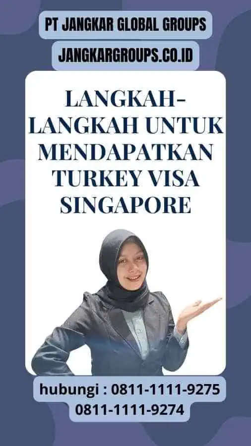 Langkah-langkah untuk Mendapatkan Turkey Visa Singapore