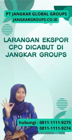 Larangan Ekspor CPO Dicabut di Jangkar Groups