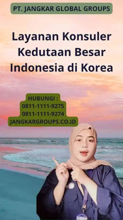 Layanan Konsuler Kedutaan Besar Indonesia di Korea