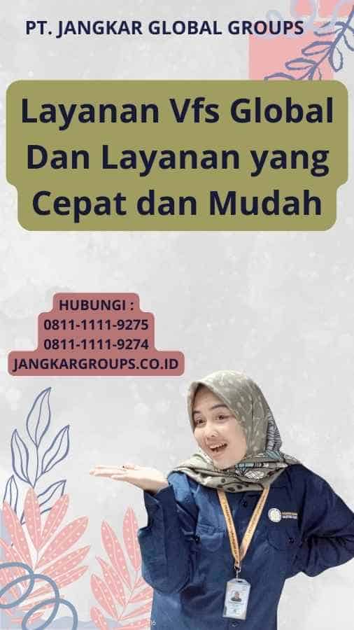 Layanan Vfs Global Dan Layanan yang Cepat dan Mudah