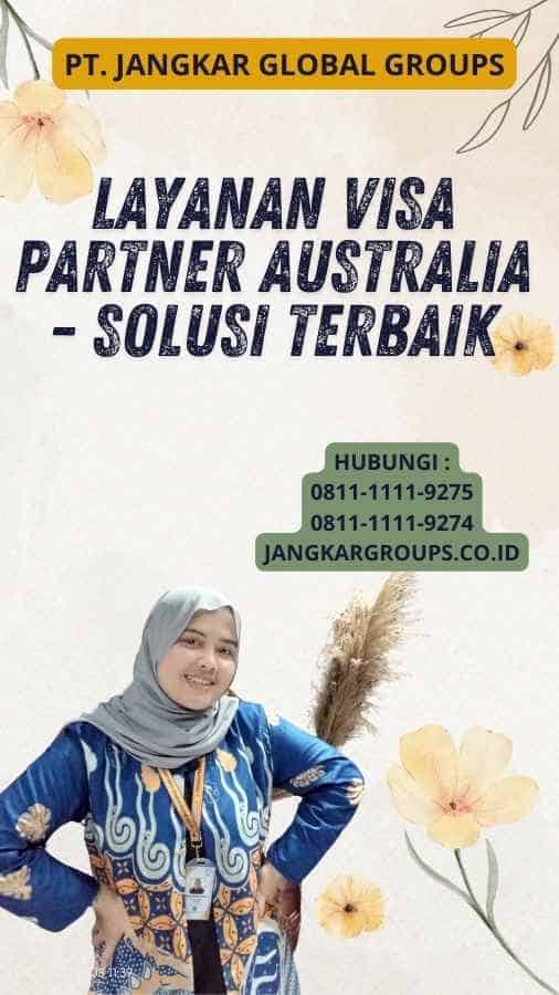 Layanan Visa Partner Australia - Solusi Terbaik