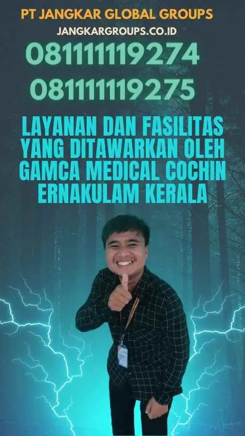 Layanan dan Fasilitas yang Ditawarkan oleh Gamca Medical Cochin Ernakulam Kerala