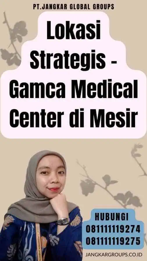 Lokasi Strategis - Gamca Medical Center di Mesir