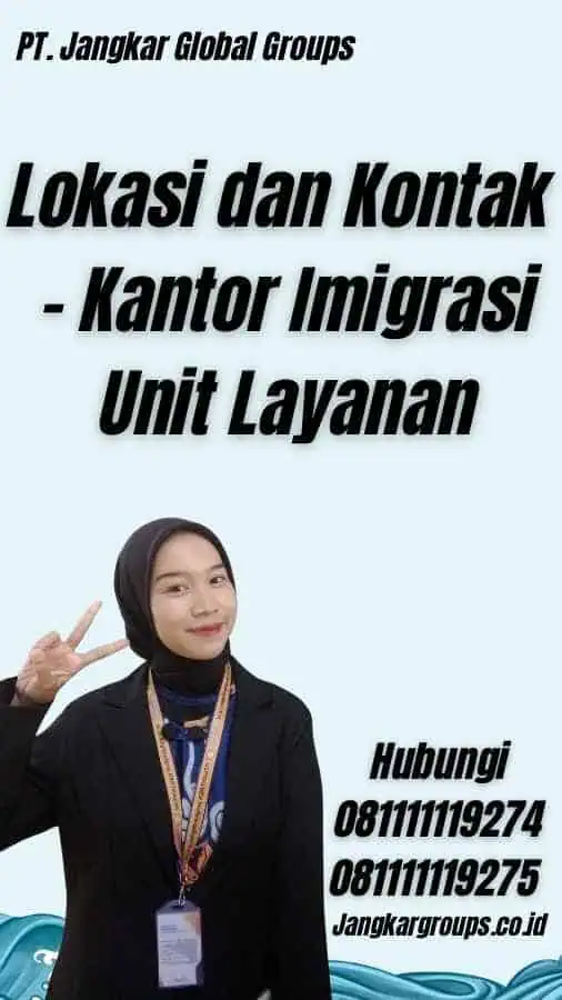 Lokasi dan Kontak - Kantor Imigrasi Unit Layanan