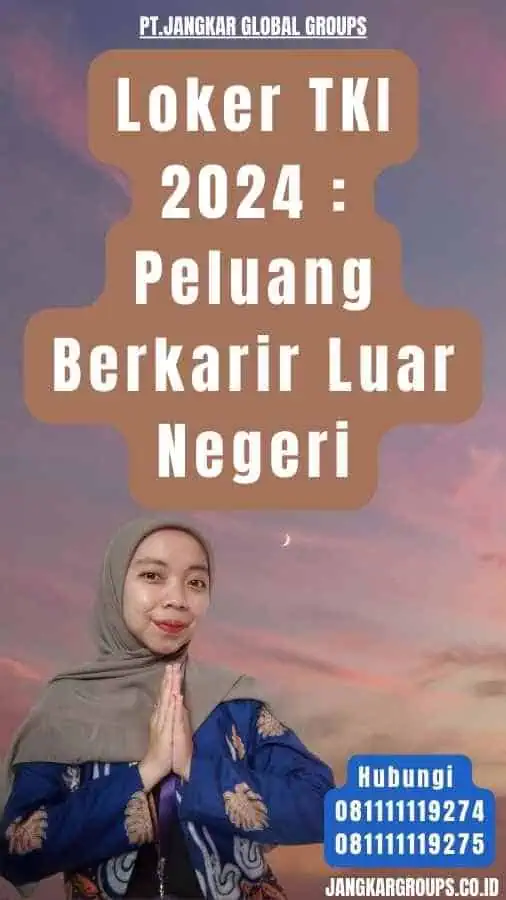 Loker TKI 2024 Peluang Berkarir Luar Negeri