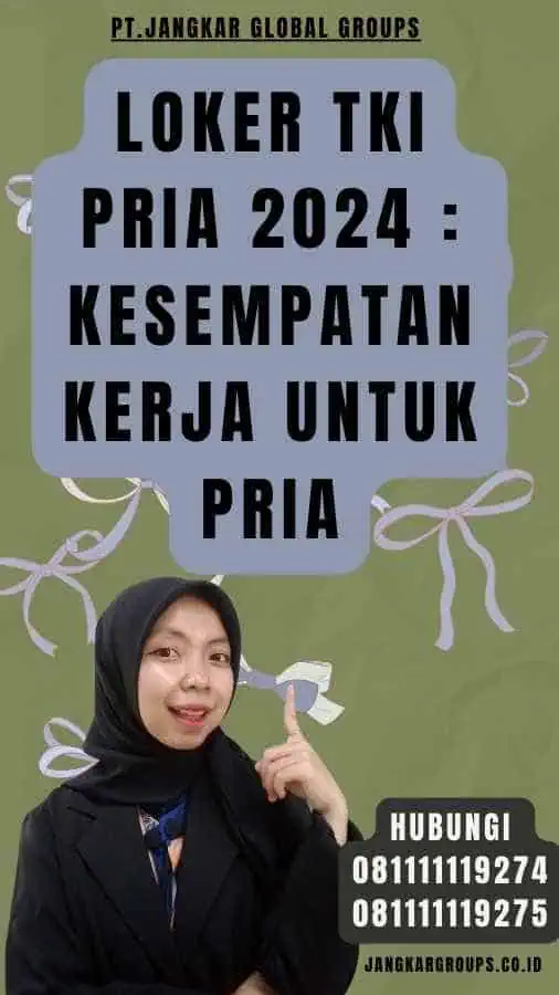 Loker TKI Pria 2024 Kesempatan Kerja untuk Pria