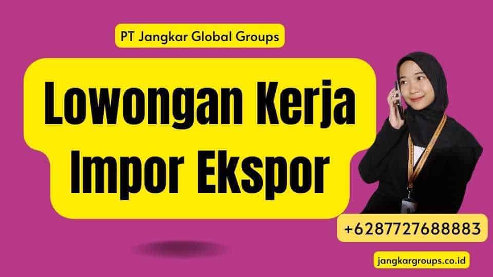 Lowongan Kerja Impor Ekspor