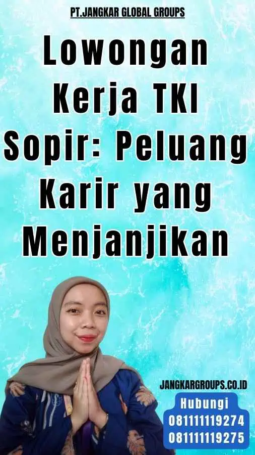 Lowongan Kerja TKI Sopir Peluang Karir yang Menjanjikan