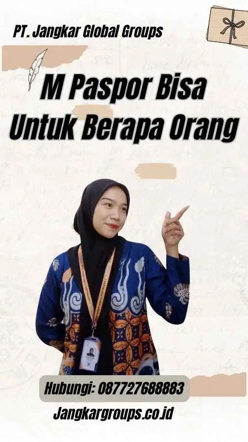 M Paspor Bisa Untuk Berapa Orang