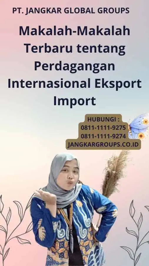 Makalah-Makalah Terbaru tentang Perdagangan Internasional Eksport Import