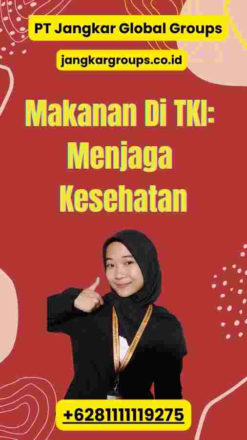 Makanan Di TKI: Menjaga Kesehatan