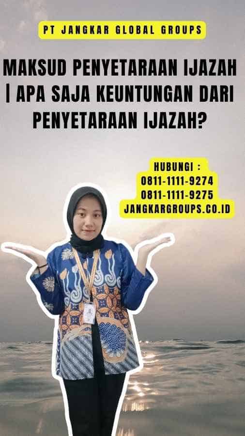 Maksud Penyetaraan Ijazah Apa Saja Keuntungan dari Penyetaraan Ijazah