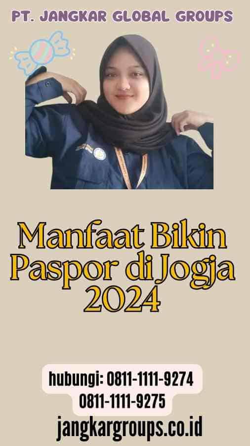 Manfaat Bikin Paspor di Jogja 2024