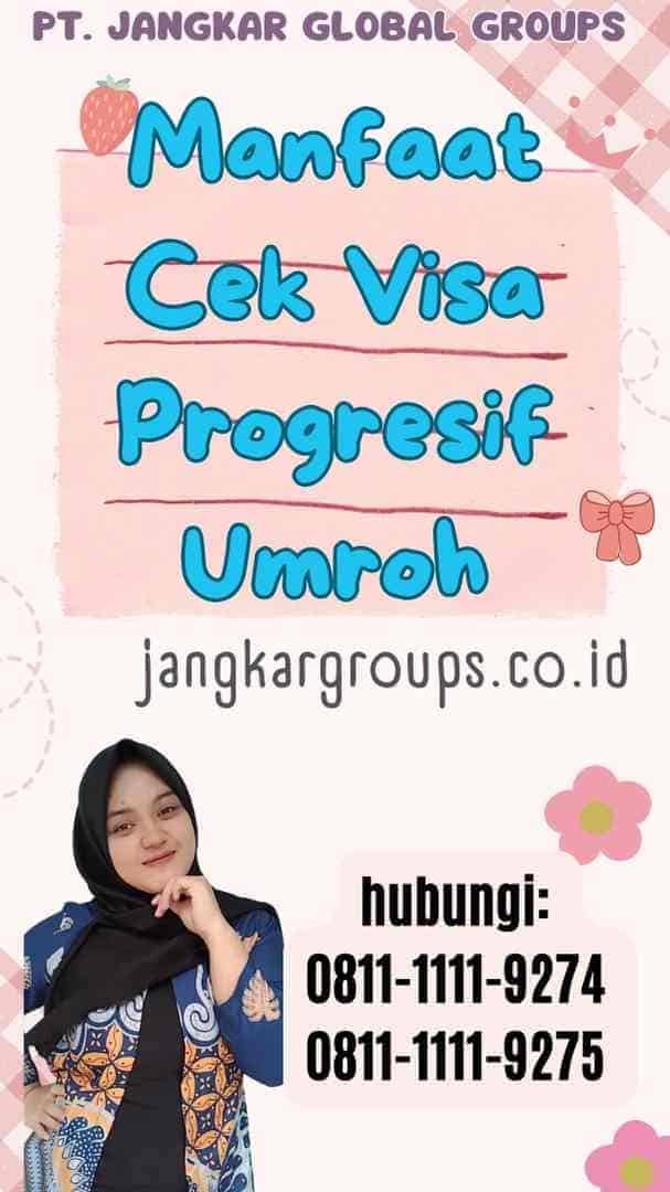 Manfaat Cek Visa Progresif Umroh