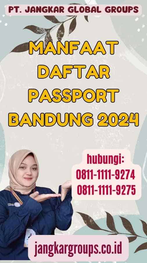 Manfaat Daftar Passport Bandung 2024