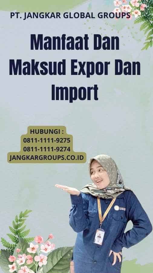 Manfaat Dan Maksud Expor Dan Import