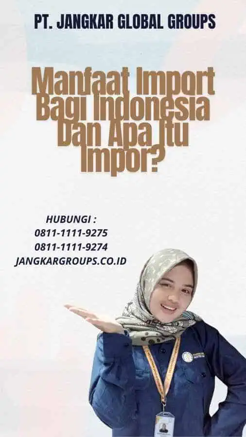 Manfaat Import Bagi Indonesia Dan Apa Itu Impor?