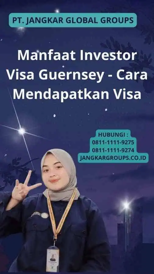 Manfaat Investor Visa Guernsey - Cara Mendapatkan Visa