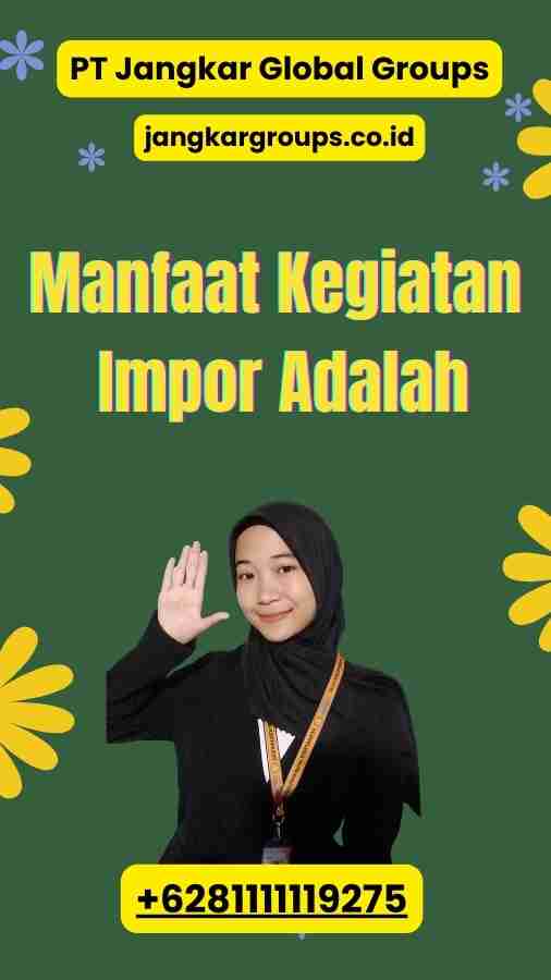 Manfaat Kegiatan Impor Adalah