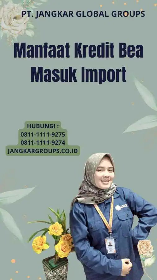 Manfaat Kredit Bea Masuk Import