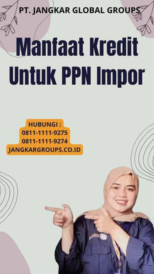 Manfaat Kredit Untuk PPN Impor