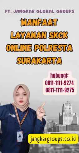 Manfaat Layanan SKCK Online Polresta Surakarta