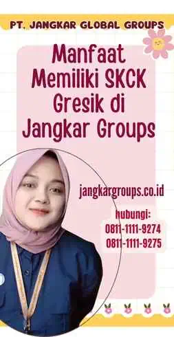 Manfaat Memiliki SKCK Gresik di Jangkar Groups