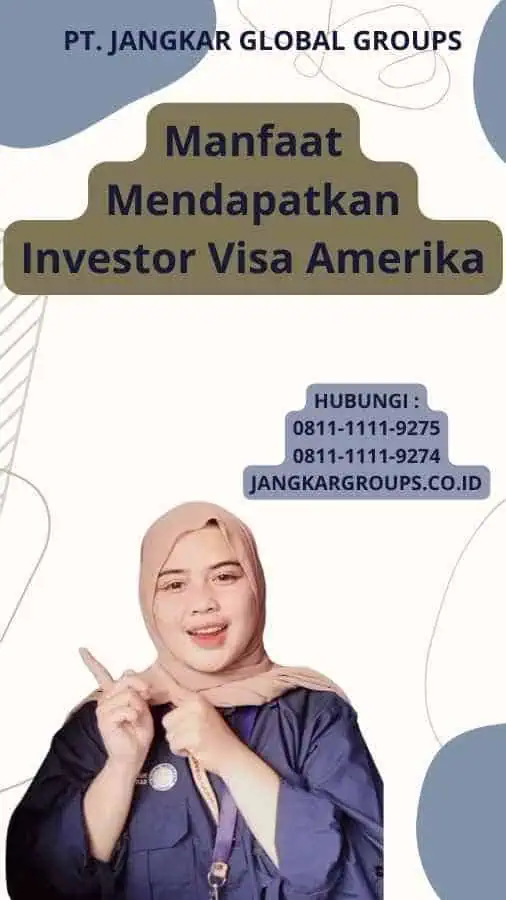 Manfaat Mendapatkan Investor Visa Amerika