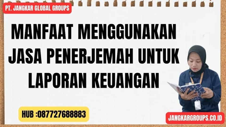 Manfaat Menggunakan Jasa Penerjemah Untuk Laporan Keuangan