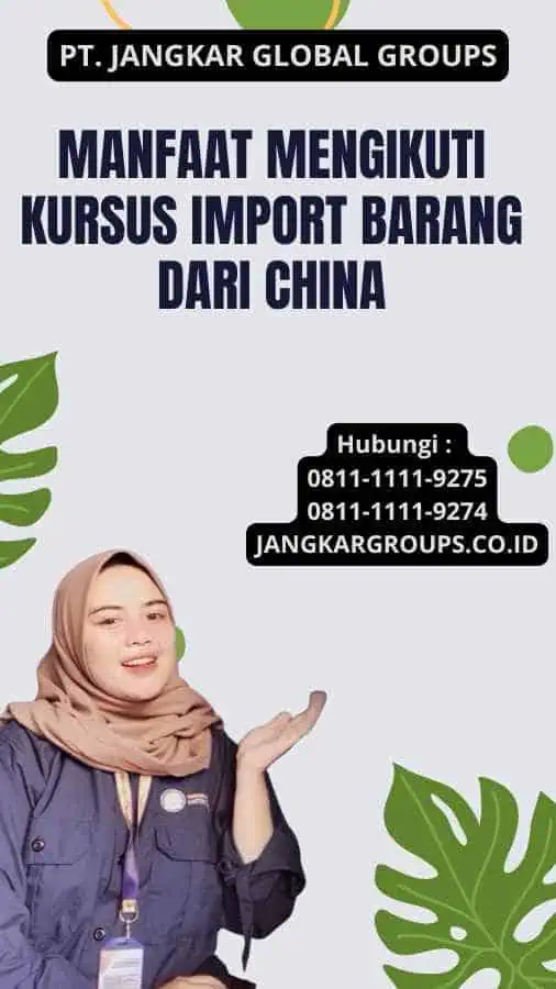 Manfaat Mengikuti Kursus Import Barang Dari China